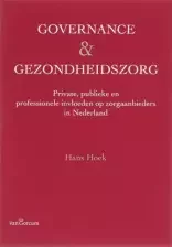 Governance & gezondheidszorg. Private, publieke en professionele invloeden op zorgaanbieders in Nederland